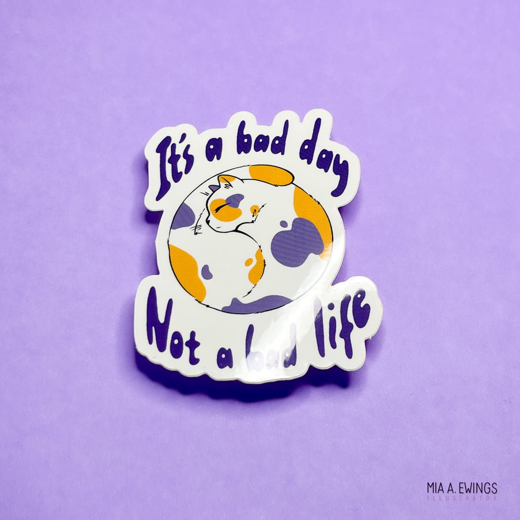 Not a bad life sticker