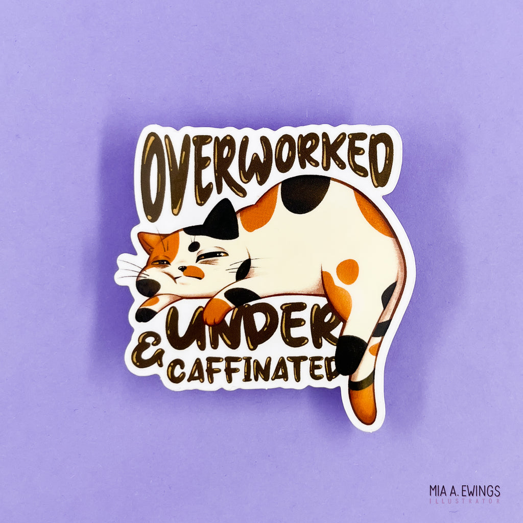 Overworked and Undercaffinated vinyl sticker